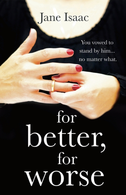 For Better, For Worse : Domestic noir meets police procedural in this gripping page-turner, EPUB eBook