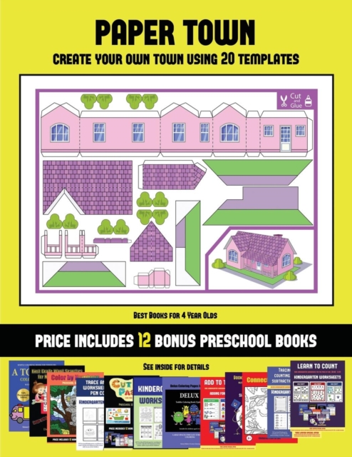 Best Books for 4 Year Olds (Paper Town - Create Your Own Town Using 20 Templates) : 20 Full-Color Kindergarten Cut and Paste Activity Sheets Designed to Create Your Own Paper Houses. the Price of This, Paperback / softback Book