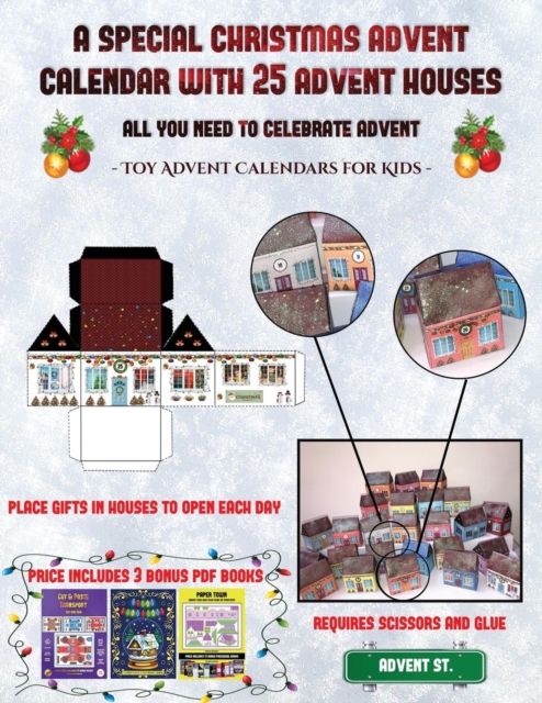 Toy Advent Calendars for Kids (A special Christmas advent calendar with 25 advent houses - All you need to celebrate advent) : An alternative special Christmas advent calendar: Celebrate the days of a, Paperback / softback Book