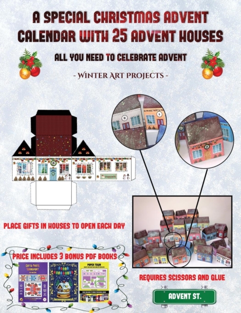 Winter Art Projects (A special Christmas advent calendar with 25 advent houses - All you need to celebrate advent) : An alternative special Christmas advent calendar: Celebrate the days of advent usin, Paperback / softback Book