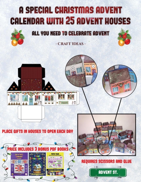 Craft Ideas (A special Christmas advent calendar with 25 advent houses - All you need to celebrate advent) : An alternative special Christmas advent calendar: Celebrate the days of advent using 25 fil, Paperback / softback Book