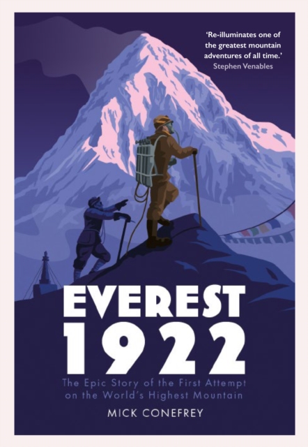 Everest 1922 : The Epic Story of the First Attempt on the World's Highest Mountain, Hardback Book
