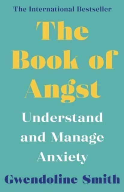 The Book of Angst : Understand and Manage Anxiety, Paperback / softback Book