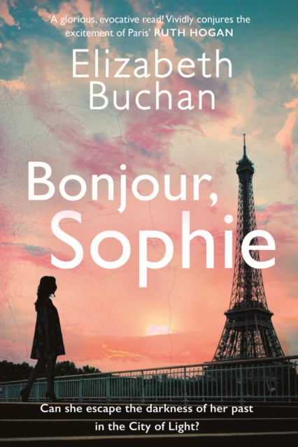 Bonjour, Sophie : ‘A glorious evocative read’ Ruth Hogan, Hardback Book