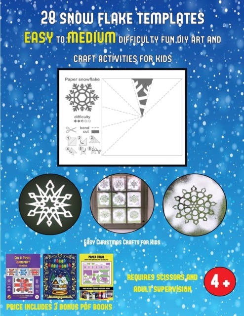 Easy Christmas Crafts for Kids (28 snowflake templates - easy to medium difficulty level fun DIY art and craft activities for kids) : Arts and Crafts for Kids, Paperback / softback Book