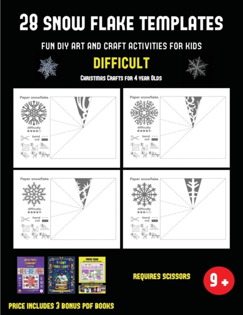 Christmas Crafts for 4 Year Olds (28 snowflake templates - Fun DIY art and craft activities for kids - Difficult) : Arts and Crafts for Kids, Paperback / softback Book