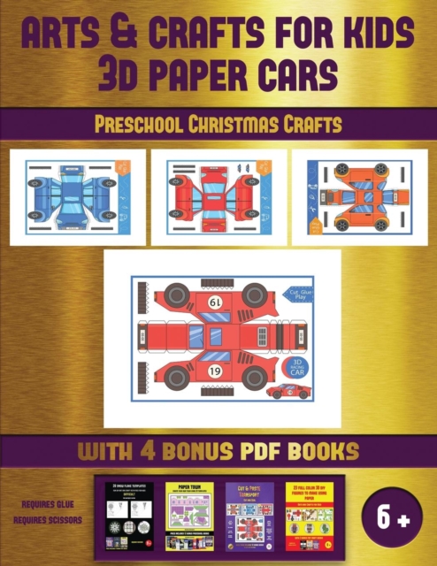 Preschool Christmas Crafts (Arts and Crafts for kids - 3D Paper Cars) : A great DIY paper craft gift for kids that offers hours of fun, Paperback / softback Book