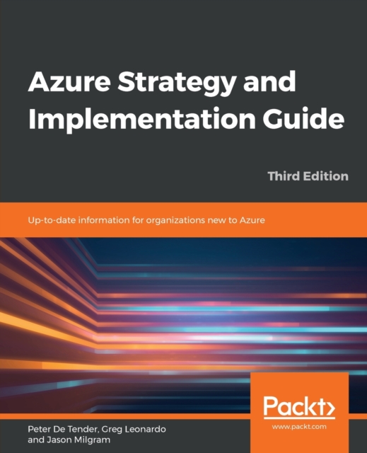 Azure Strategy and Implementation Guide : Up-to-date information for organizations new to Azure, 3rd Edition, Paperback / softback Book