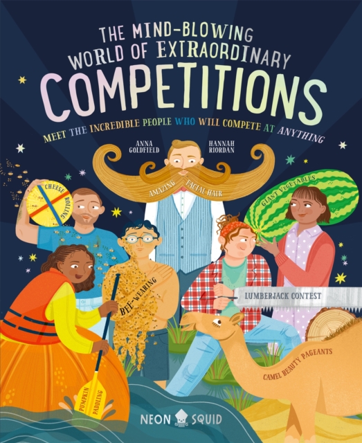 The Mind-Blowing World of Extraordinary Competitions : Meet the Incredible People who will Compete at ANYTHING, Hardback Book