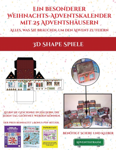 3D Shape Spiele (Ein besonderer Weihnachts-Adventskalender mit 25 Adventshausern - Alles, was Sie brauchen, um den Advent zu feiern) : Ein alternativer, besonderer Weihnachts-Adventskalender: Feiern S, Paperback / softback Book