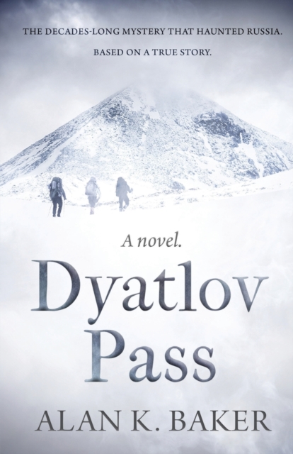 Dyatlov Pass : Based on the true story that haunted Russia, Paperback / softback Book