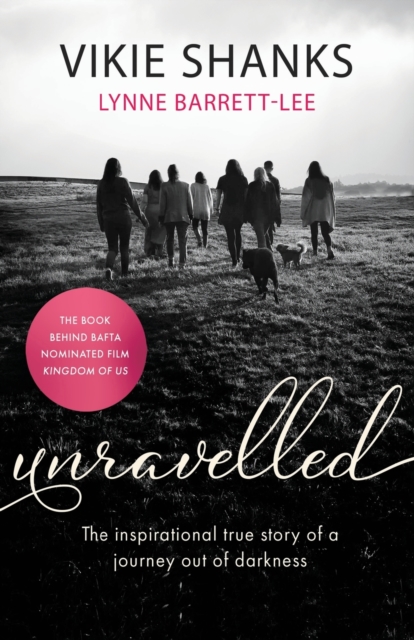 Unravelled : The inspirational true story of a journey out of darkness, Paperback / softback Book