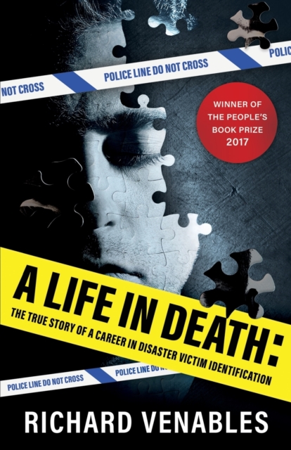 A Life in Death : The True Story of a Career in Disaster Victim Identification, Paperback / softback Book
