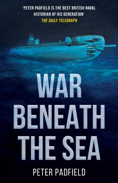 War Beneath the Sea : Submarine conflict during World War II, Paperback / softback Book