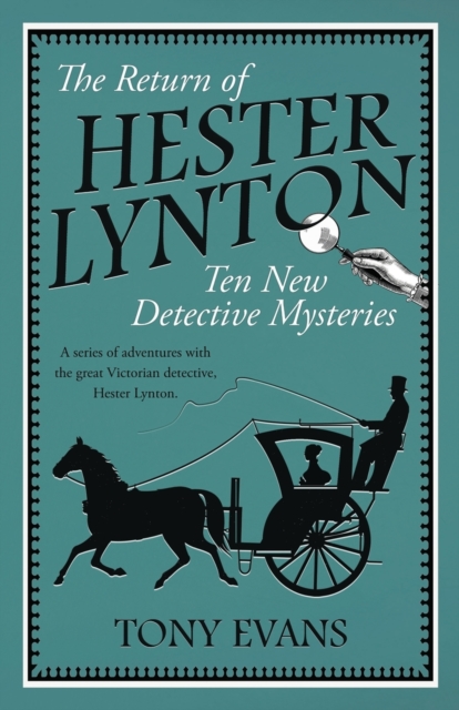 The Return of Hester Lynton : Ten Victorian detective stories with a female sleuth, Paperback / softback Book
