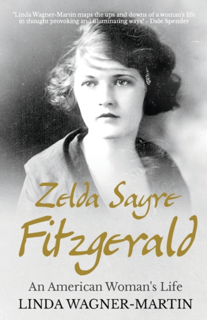 Zelda Sayre Fitzgerald : An American Woman's Life, Paperback / softback Book
