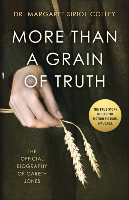More than a Grain of Truth : The official true story behind the film Mr. Jones, starring James Norton, Paperback / softback Book