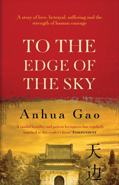 To the Edge of the Sky : A true story of life in China under Mao, Paperback / softback Book