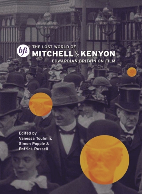 The Lost World of Mitchell and Kenyon : Edwardian Britain on Film, PDF eBook