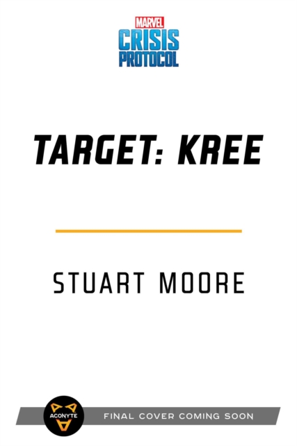 Target: Kree : A Marvel: Crisis Protocol Novel, Paperback / softback Book