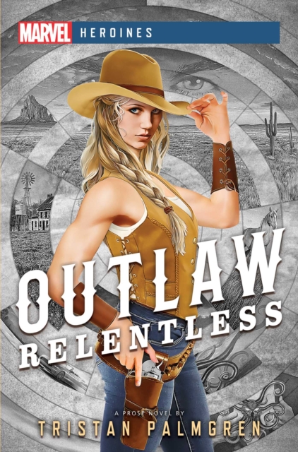 Outlaw: Relentless : A Marvel Heroines Novel, EPUB eBook