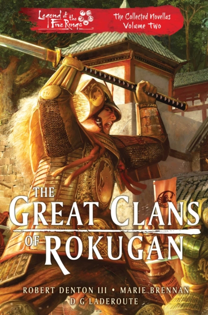 The Great Clans of Rokugan : Legend of the Five Rings: The Collected Novellas Volume 2, Paperback / softback Book