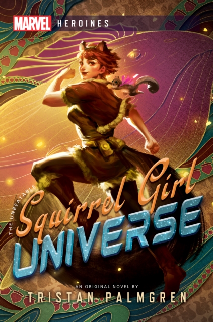Squirrel Girl: Universe : A Marvel Heroines Novel, Paperback / softback Book