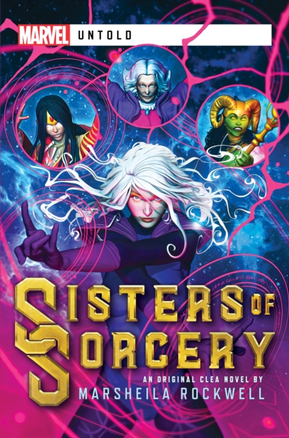 Sisters of Sorcery : A Marvel: Untold Novel, Paperback / softback Book