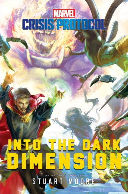 Into the Dark Dimension : A Marvel: Crisis Protocol Novel, Paperback / softback Book