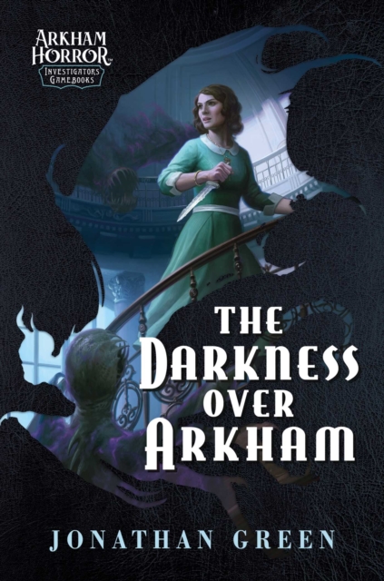 The Darkness Over Arkham : An Arkham Horror Investigators Gamebook, EPUB eBook