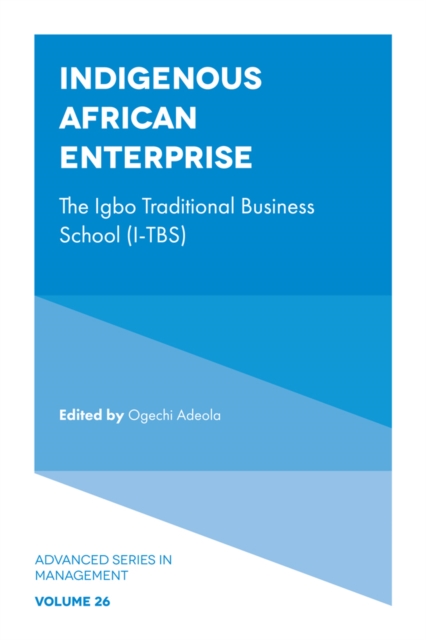 Indigenous African Enterprise : The Igbo Traditional Business School (I-TBS), Hardback Book