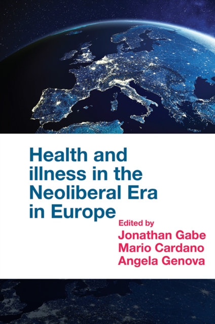 Health and Illness in the Neoliberal Era in Europe, Hardback Book