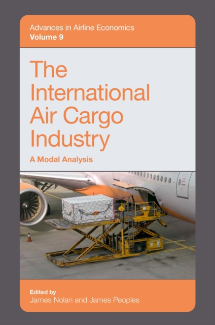 The International Air Cargo Industry : A Modal Analysis, Hardback Book