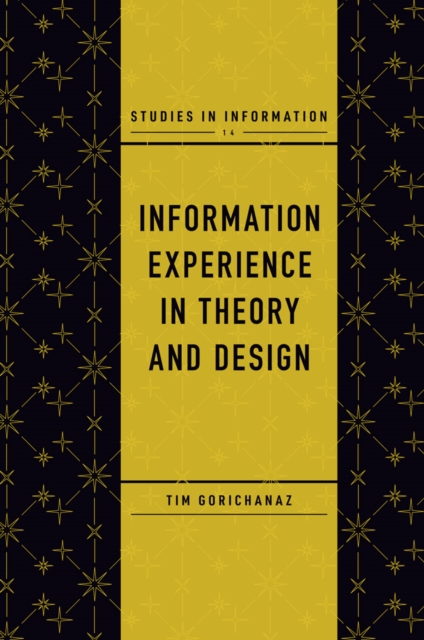 Information Experience in Theory and Design, Hardback Book