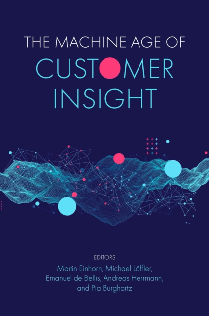 The Machine Age of Customer Insight, Paperback / softback Book