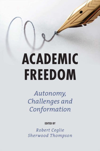 Academic Freedom : Autonomy, Challenges and Conformation, Hardback Book