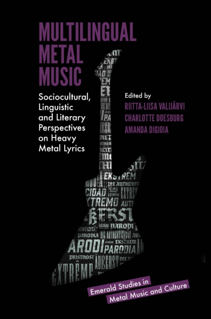 Multilingual Metal Music : Sociocultural, Linguistic and Literary Perspectives on Heavy Metal Lyrics, PDF eBook