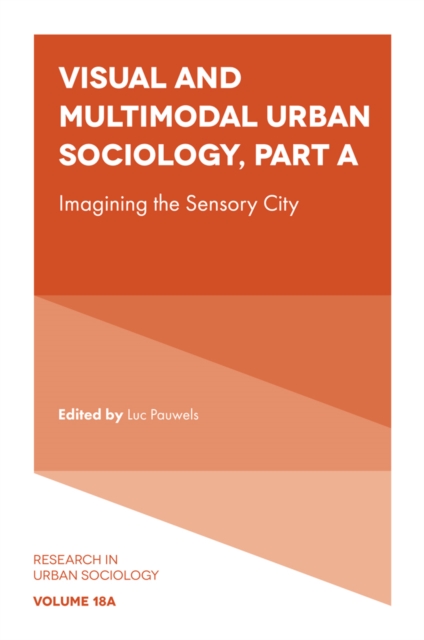 Visual and Multimodal Urban Sociology : Imagining the Sensory City, Hardback Book
