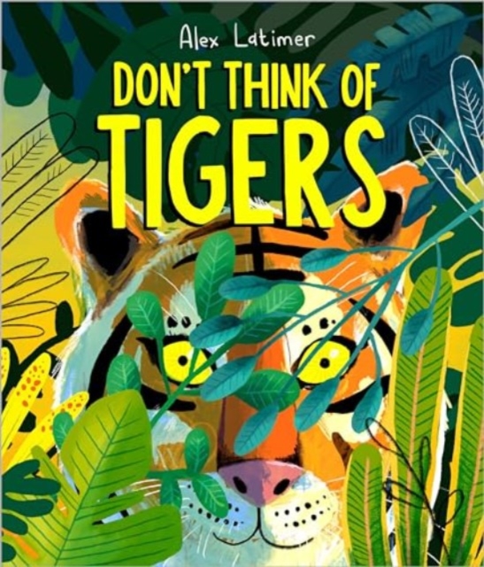Don't Think of Tigers, Hardback Book