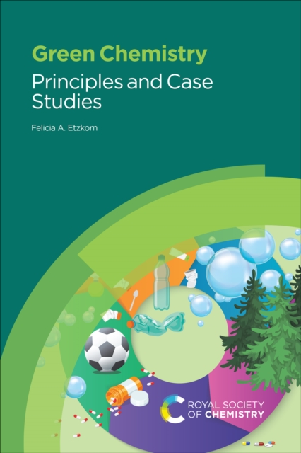 Green Chemistry : Principles and Case Studies, EPUB eBook
