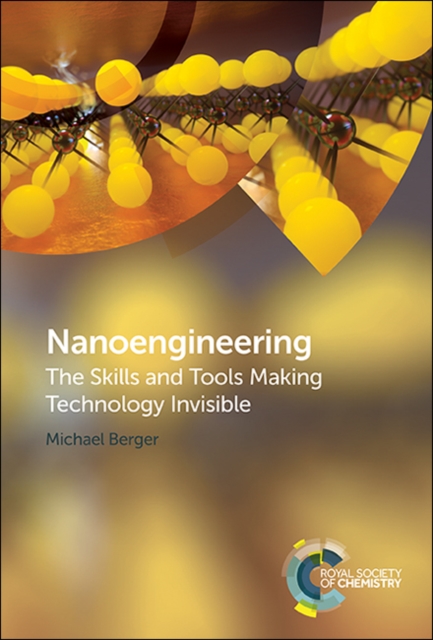 Nanoengineering : The Skills and Tools Making Technology Invisible, PDF eBook