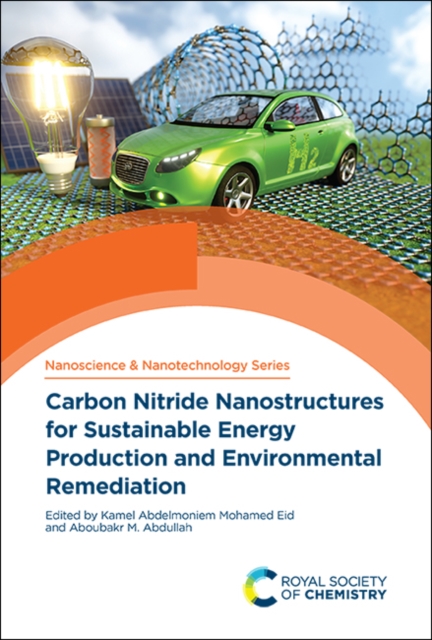 Carbon Nitride Nanostructures for Sustainable Energy Production and Environmental Remediation, Hardback Book
