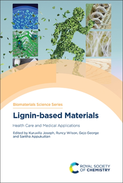 Lignin-based Materials : Health Care and Medical Applications, Hardback Book