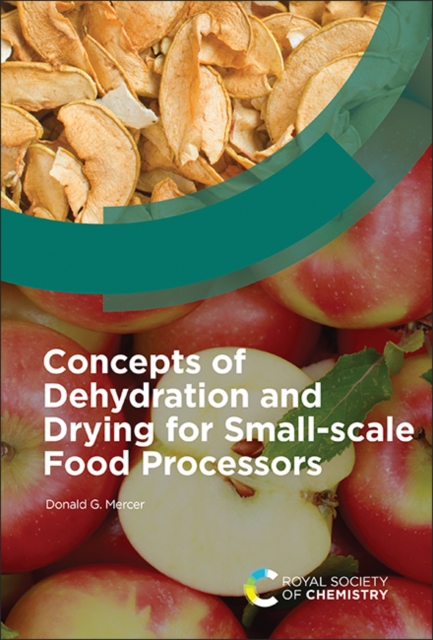 Concepts of Dehydration and Drying for Small-scale Food Processors, Hardback Book