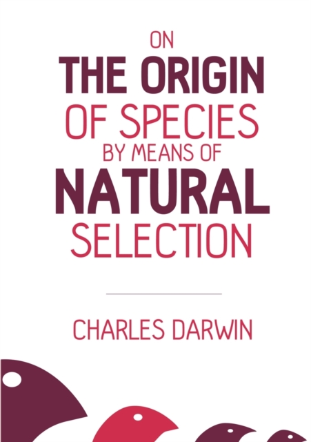 On the Origin of Species : By Means of Natural Selection, Paperback / softback Book