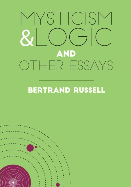 Mysticism & Logic and Other Essays, Paperback / softback Book
