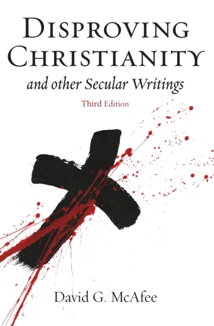 Disproving Christianity : and Other Secular Writings, Paperback / softback Book