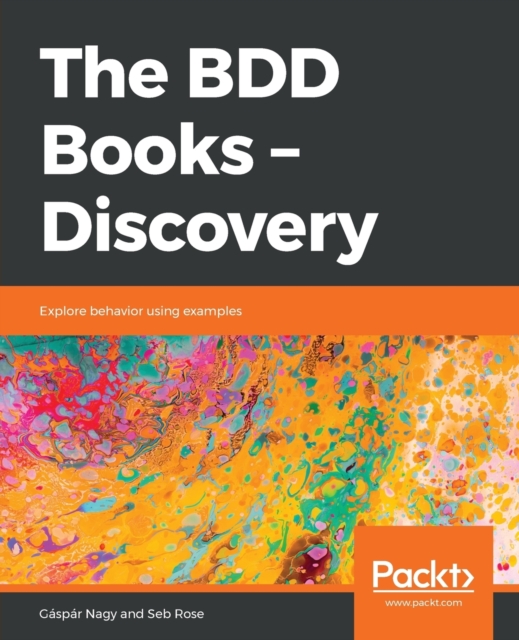 The BDD Books - Discovery : Explore behavior using examples, Paperback / softback Book
