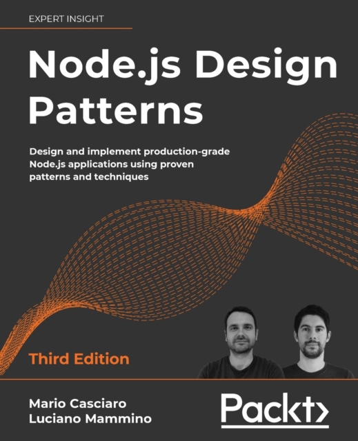 Node.js Design Patterns : Design and implement production-grade Node.js applications using proven patterns and techniques, Paperback / softback Book