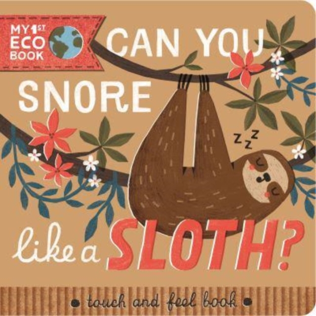 Can You Snore Like a Sloth?, Board book Book
